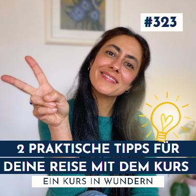 #323 Wunder leicht gemacht: 2 Praktische Tipps für deine Reise mit Ein Kurs in Wundern #323 Wunder leicht gemacht: 2 Praktische Tipps für deine Reise mit Ein Kurs in Wundern