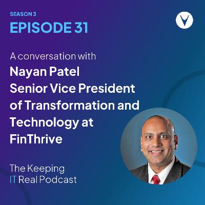 S3E31 - Nayan Patel, SVP of Transformation and Technology