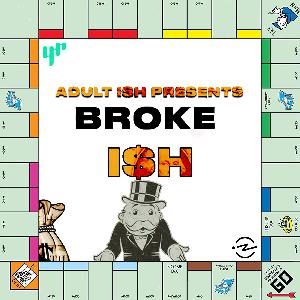 Broke ISH (ft. My Fab Finance's Tonya Rapley & our empty wallets)