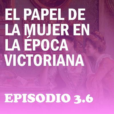 El papel de la mujer en la época Victoriana