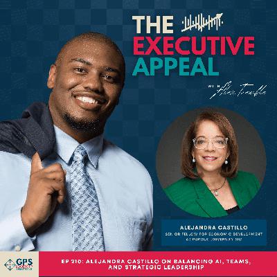 EP 210: Alejandra Castillo on Balancing AI, Teams, and Strategic Leadership