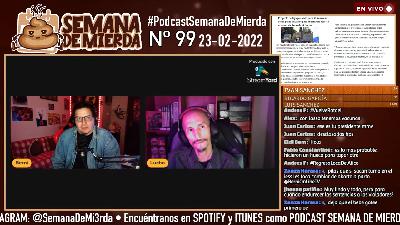 SEMANA DE MIERDA 099 (23-02-22)