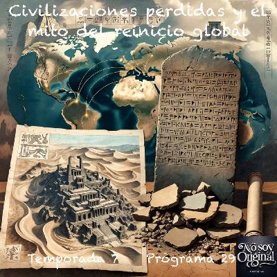 Civilizaciones perdidas y el mito del reinicio global Civilizaciones perdidas y el mito del reinicio global
