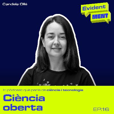 #16 EvidentMENT | Ciència Oberta, amb Candela Ollé #16 EvidentMENT | Ciència Oberta, amb Candela Ollé