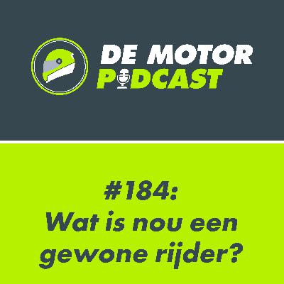 #184 Ben jij een gewone motorrijder?