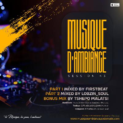 Episode 81: Musique d'ambiance Session 43 Part 1 by FirstBeat