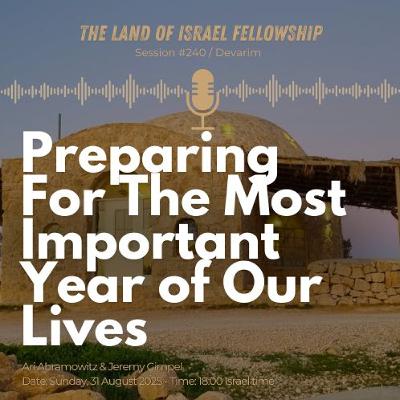 Preparing for the Most Important Year of our Lives: The Land of Israel Fellowship