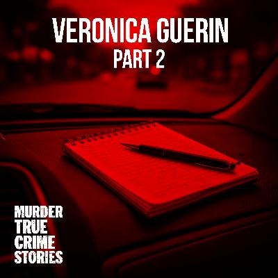SOLVED: Veronica Guerin 2, Her Final Story