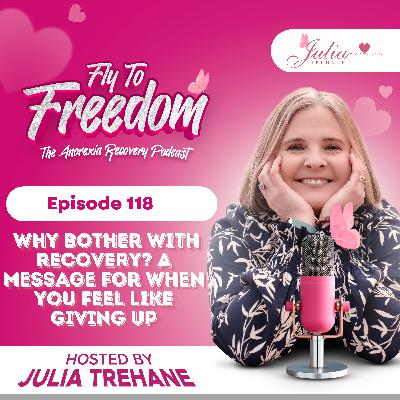 Episode 118: Why Bother with Recovery? A Message for When You Feel Like Giving Up