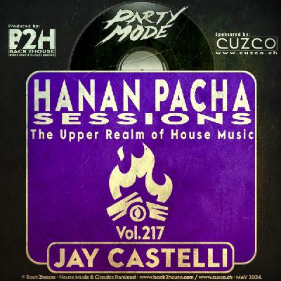 217 - HANAN PACHA SESSIONS - 'The Upper Realm of House Music' With Jay Castelli. © Back2House & CUZCO