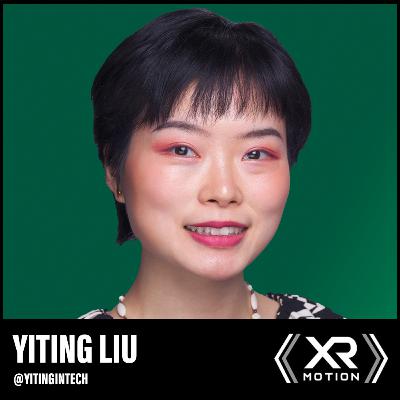 49 - Yiting Liu - Creating in XR