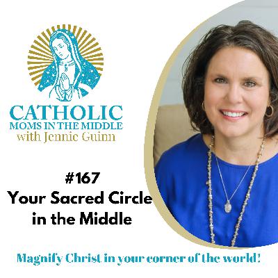 #167 Your Sacred Circle in the Middle