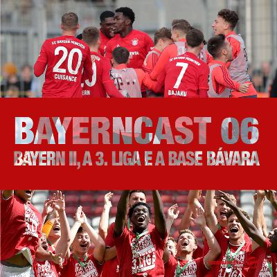 Bayerncast #6 - Bayern II, a 3. Liga e a base bávara Bayerncast #6 - Bayern II, a 3. Liga e a base bávara