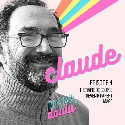 #04 Claude Parisot, préparation à la naissance et thérapie de couple