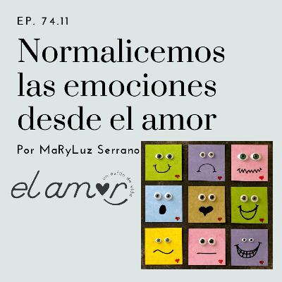 Normalicemos las emociones por amor y con amor Normalicemos las emociones por amor y con amor