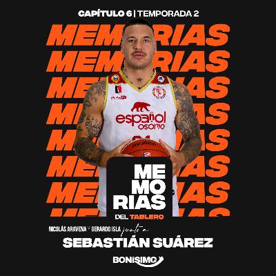 Memorias del Tablero | Sebastián Suárez | T02E06