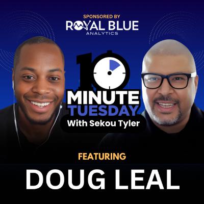 Ep 91: Doug Leal - Never Stop Learning