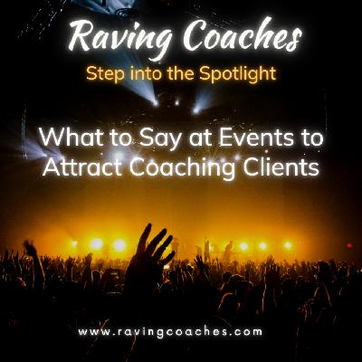 What to Say at Events to Attract Coaching Clients What to Say at Events to Attract Coaching Clients