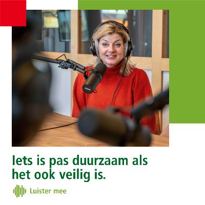 Iets is pas duurzaam als het ook veilig is Iets is pas duurzaam als het ook veilig is