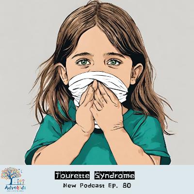 Ep. 80- Tourette Syndrome Ep. 80- Tourette Syndrome