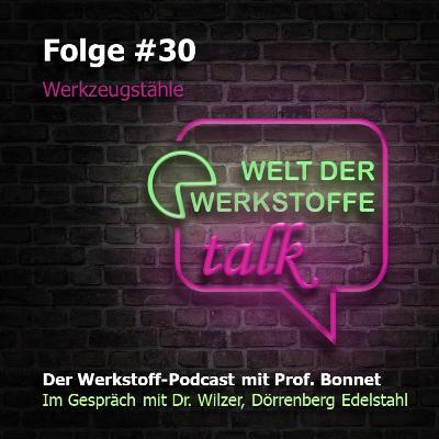 Welt der Werkstoffe - talk, Folge 30, Dr. Jens Wilzer: Werkzeugstähle