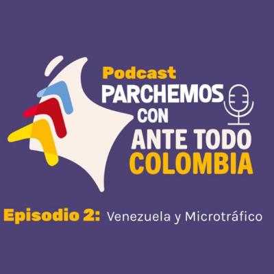 Parchemos con Ante Todo Colombia - Ep. 2