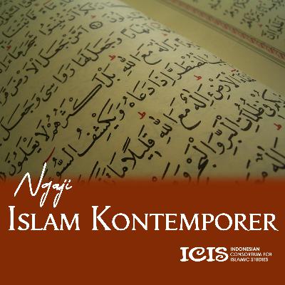 Eps. 3 (2/2) Menyoal Kontekstualisasi Hukum Islam Poligami