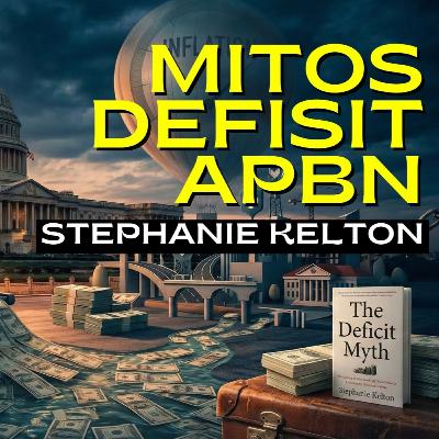 Negara Bangkrut Hanyalah Mitos Jika Menerapkan MMT | The Deficit Myth by Stephanie Kelton
