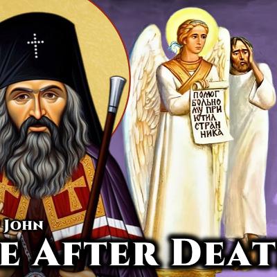 Life After Death - St. John Maximovitch