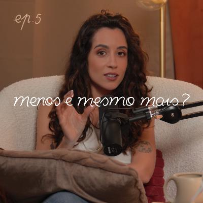 menos é mesmo mais?