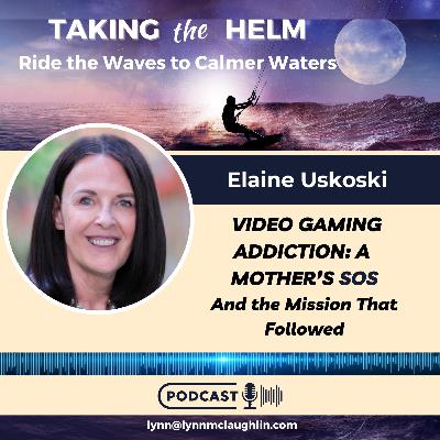 Ep 154: Video Gaming Addiction | A Mother's SOS and the Mission that Followed Ep 154: Video Gaming Addiction | A Mother's SOS and the Mission that Followed
