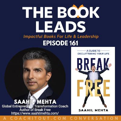 Episode 161: Saahil Mehta & his book, Break Free: A Guide To Decluttering Your Life Episode 161: Saahil Mehta & his book, Break Free: A Guide To Decluttering Your Life