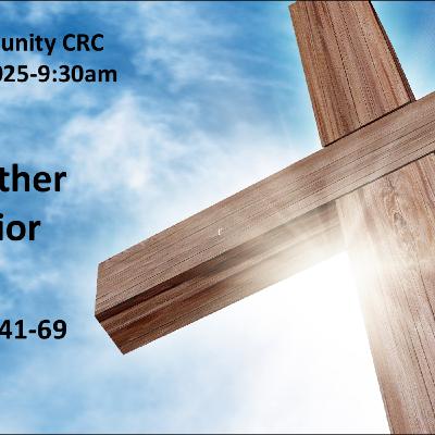 “No Other Savior” August 17 2025 A.M. Service “No Other Savior” August 17 2025 A.M. Service
