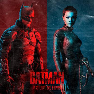 #008 - The Batman: O Detetive das Trevas (COM SPOILERS)