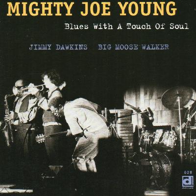 MIGHTY JOE YOUNG - BLUES WITH A TOUCH OF SOUL