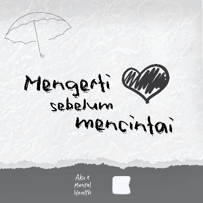 Mengerti sebelum mencintai