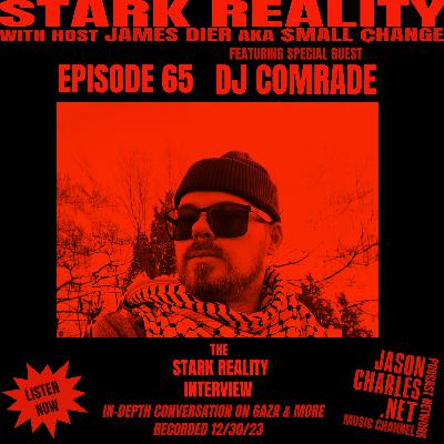 STARK REALITY Episode 65 Guest DJ COMRADE
