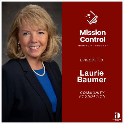 Building a Stronger Lansing with Laurie Baumer of Community Foundation | Mission Control Podcast Building a Stronger Lansing with Laurie Baumer of Community Foundation | Mission Control Podcast