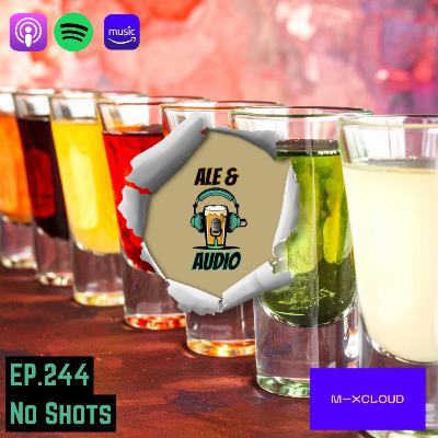 Ep.244 No Shots