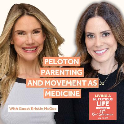 Episode 78: Kristin McGee on Movement as Medicine, Peloton, and Building a Life You Love