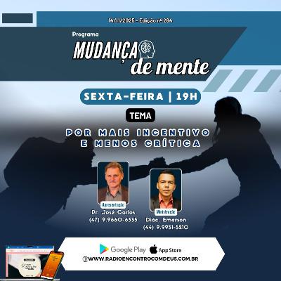 Mudança de mente - Por mais incentivo e menos crítica - R#119