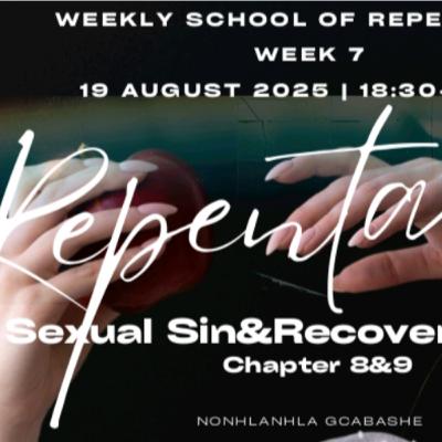 SCHOOL OF REPENTANCE: Week 7