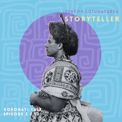 S2/EP2 | Fenton Lutunatabua - Storyteller