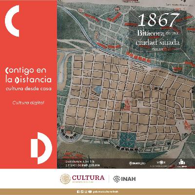 “1867: Bitácora de una Ciudad Sitiada” 20.ª entrega