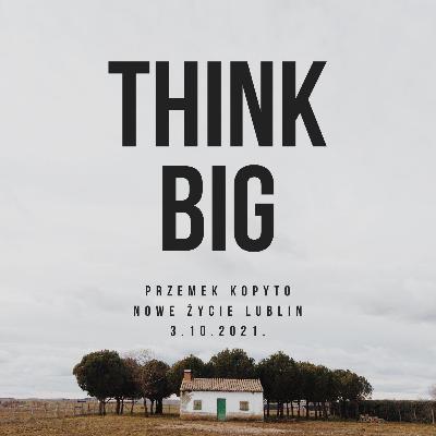 Think BIG