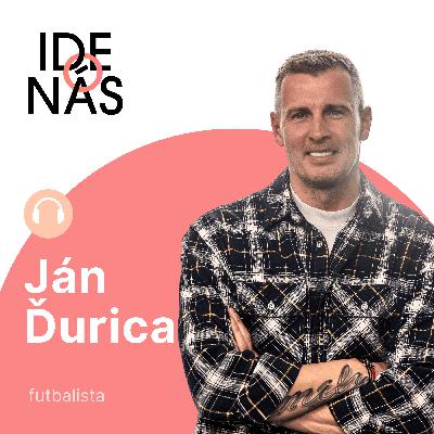 Ján Ďurica: Peniaze ani sláva mi šťastie nepriniesli. Slobodu som našiel na ihrisku, keď som nemal nič