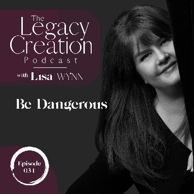 034 Be Dangerous