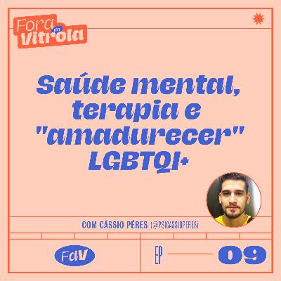 #FDV09: saúde mental, terapia e "amadurecer" LGBTQ+ (c/ @psicassioperes)