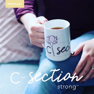 14: C-Section Scar Care & Recovery From a Pelvic Floor Physical Therapist & 3-Time C-Section Mama 14: C-Section Scar Care & Recovery From a Pelvic Floor Physical Therapist & 3-Time C-Section Mama
