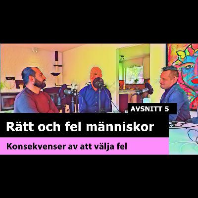 # 5 - Konsekvenser av att arbeta med fel människor - Nakna Entreprenören